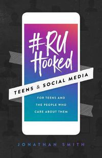 Cover image for #Ruhooked: Teens & Social Media