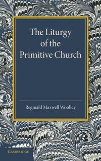 Cover image for The Liturgy of the Primitive Church