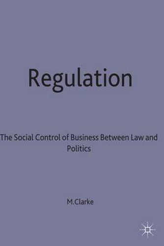 Cover image for Regulation: The Social Control of Business between Law and Politics