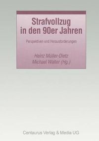 Cover image for Strafvollzug in den 90er Jahren: Perspektiven und Herausforderungen