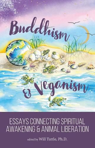 Cover image for Buddhism and Veganism: Essays Connecting Spiritual Awakening and Animal Liberation