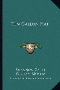 Cover image for Ten Gallon Hat