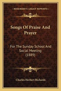 Cover image for Songs of Praise and Prayer: For the Sunday School and Social Meeting (1889)