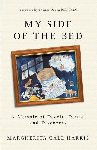 Cover image for My Side of the Bed: A Memoir of Deceit, Denial and Discovery