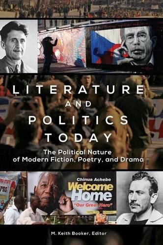 Cover image for Literature and Politics Today: The Political Nature of Modern Fiction, Poetry, and Drama