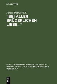 Cover image for Bei aller bruderlichen Liebe...: The Letters of Sophie Tieck to her brother Friedrich