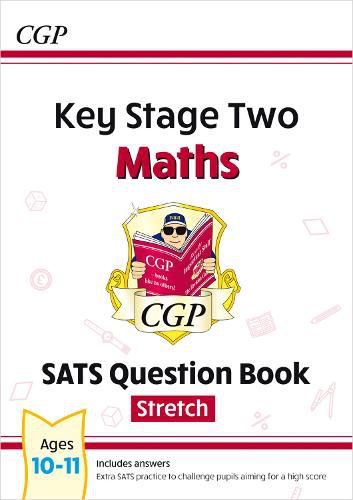 KS2 Maths SATS Question Book: Stretch - Ages 10-11 (for the 2023 tests)