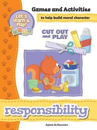 Cover image for Responsibility - Games and Activities: Games and Activities to Help Build Moral Character