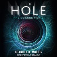 Cover image for The Hole Lib/E: Hard Science Fiction