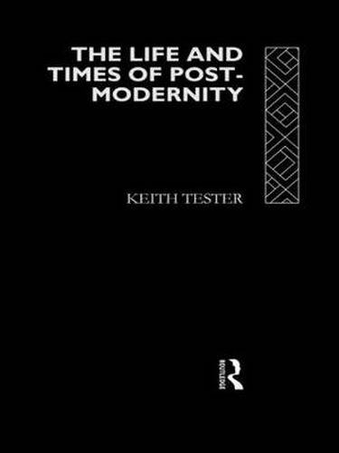 Cover image for The Life and Times of Post-Modernity