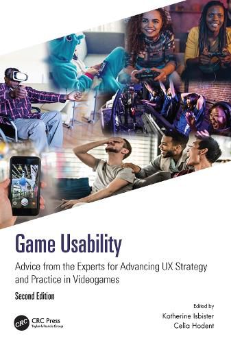Cover image for Game Usability: Advice from the Experts for Advancing UX Strategy and Practice in Videogames