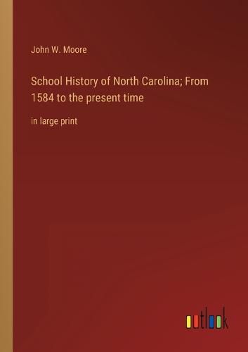 School History of North Carolina; From 1584 to the present time