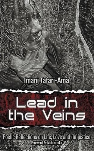 Cover image for Lead in the Veins: Poetic Reflections on Life, Love and (In)Justice