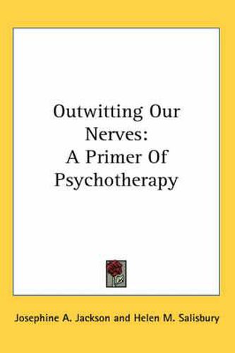 Cover image for Outwitting Our Nerves: A Primer Of Psychotherapy