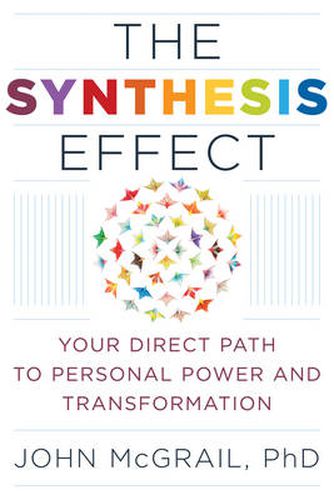 Cover image for Synthesis Effect: Your Direct Path to Personal Power and Transformation