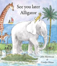 Cover image for See You Later Alligator