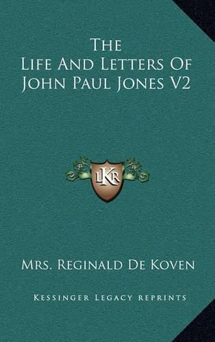 The Life and Letters of John Paul Jones V2