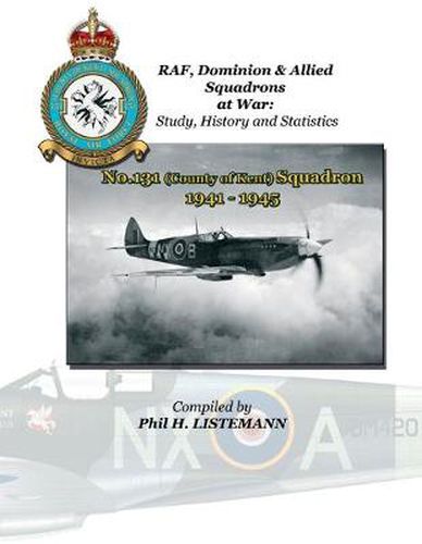 Cover image for No.131 (County of Kent) Squadron 1941 - 1945