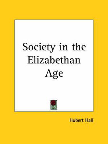 Cover image for Society in the Elizabethan Age (1902)