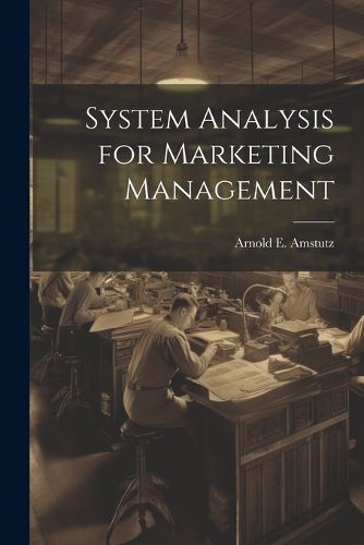 Cover image for System Analysis for Marketing Management