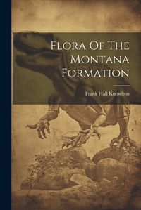 Cover image for Flora Of The Montana Formation