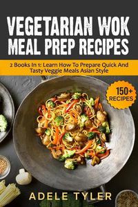 Cover image for Vegetarian Wok Meal Prep Recipes