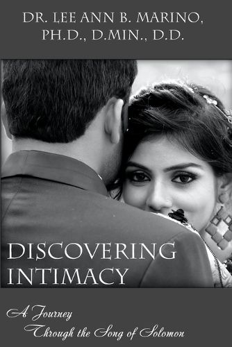 Discovering Intimacy: A Journey Through The Song Of Solomon