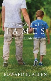 Cover image for A Slow Walk with James: 90 Devotional Meditations