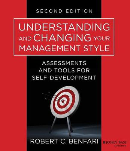 Cover image for Understanding and Changing Your Management Style: Assessments and Tools for Self-Development