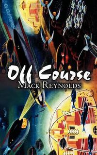 Cover image for Off Course by Mack Reynolds, Science Fiction, Fantasy