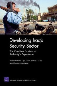 Cover image for Developing Iraq's Security Sector: The Coalition Provisional Authority's Experience