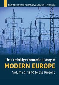 Cover image for The Cambridge Economic History of Modern Europe: Volume 2, 1870 to the Present
