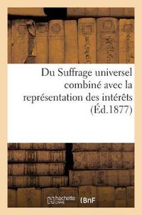 Cover image for Du Suffrage Universel Combine Avec La Representation Des Interets