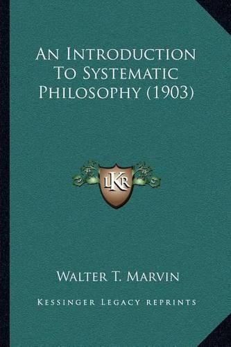 Cover image for An Introduction to Systematic Philosophy (1903)