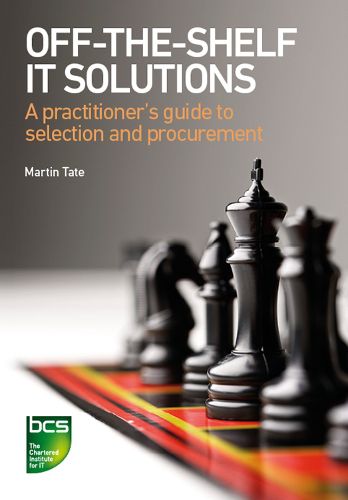 Cover image for Off-The-Shelf IT Solutions: A practitioner's guide to selection and procurement