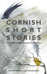 Cover image for Cornish Short Stories: A Collection of Contemporary Cornish Writing