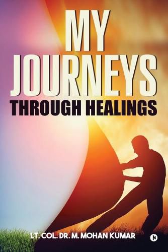 Cover image for My Journeys through Healings: Memories of a Cancer Survivor