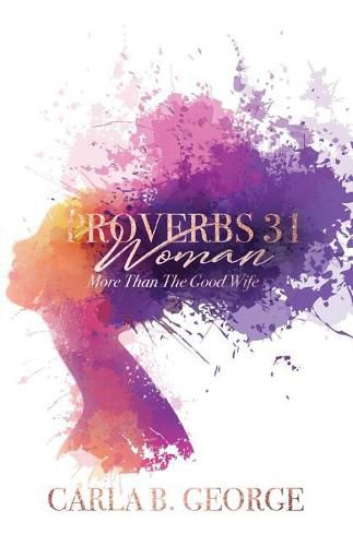 Cover image for Proverbs 31 Woman: More Than The Good Wife