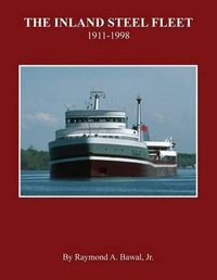 Cover image for The Inland Steel Fleet: 1911-1998