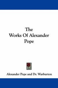 Cover image for The Works Of Alexander Pope
