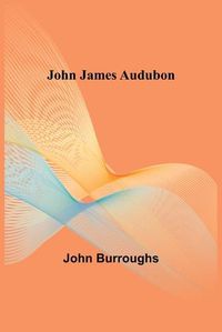 Cover image for John James Audubon