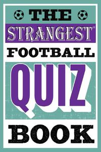 Cover image for The Strangest Football Quiz Book