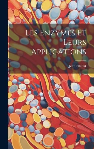 Cover image for Les Enzymes Et Leurs Applications