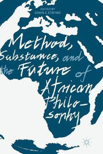 Cover image for Method, Substance, and the Future of African Philosophy