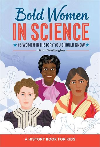 Cover image for Bold Women in Science: 15 Women in History You Should Know