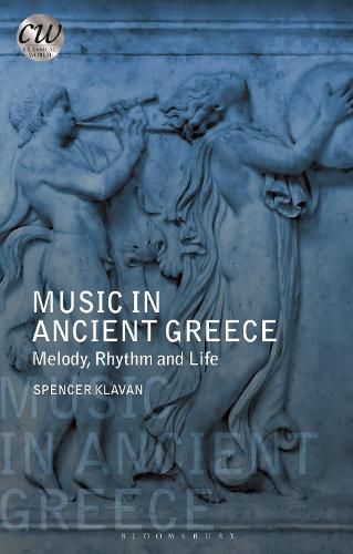 Cover image for Music in Ancient Greece: Melody, Rhythm and Life