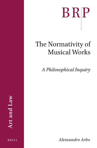 Cover image for The Normativity of Musical Works: A Philosophical Inquiry