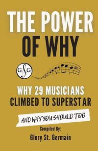 Cover image for The Power of Why 29 Musicians Climbed to Superstar