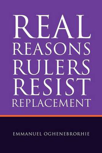 Cover image for Real Reasons Rulers Resist Replacement