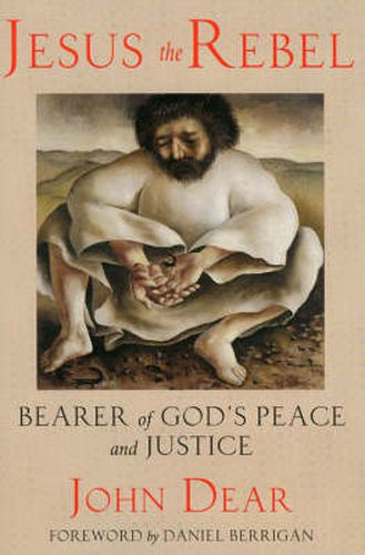 Jesus the Rebel: Bearer of God's Peace and Justice